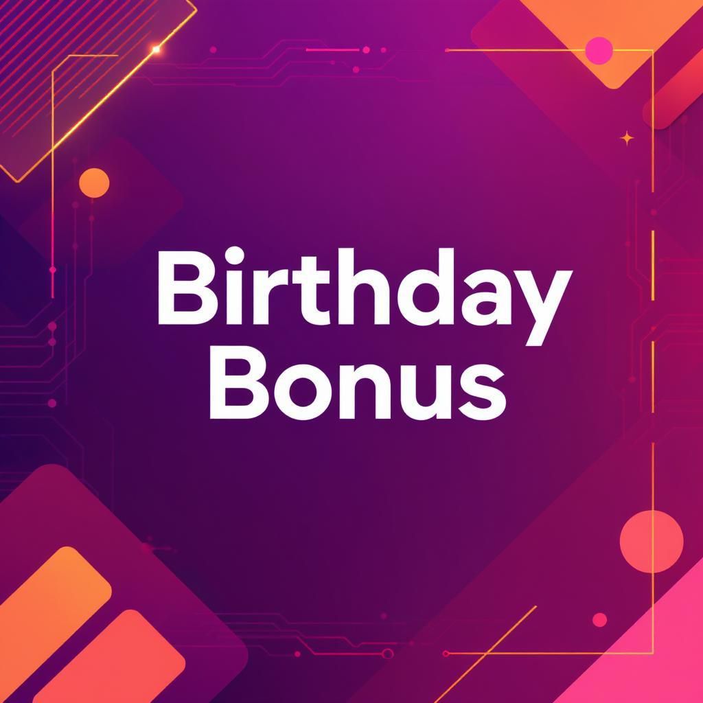 Birthday Bonus